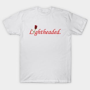 "Lightheaded Rose." T-Shirt